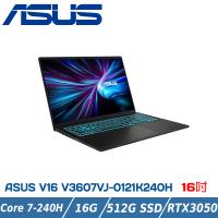 ASUS V16 V3607VJ-0121K240H (Core7-240H/16G/512G/RTX3050/W11) 16吋WUXGA