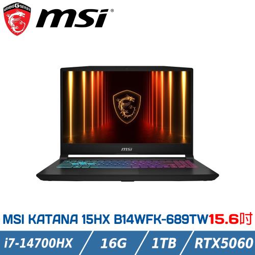 MSI KATANA 15HX B14WFK-689TW (i7-14700HX/16G/RTX5060/1T SSD/W11/FHD)
