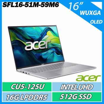 ACER Swift Lite SFL16-51M-59M6 科技銀 (CU5-125U/16G/512G/16吋 OLED) AI輕薄效能筆電