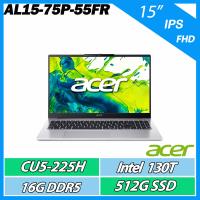 Acer宏碁 AL15-75P 是一款15.6吋 IPS 高解析度螢幕的高效能筆電，搭載 Intel Core Ultra 5 225H 處理器與 32GB DDR5 記憶體，內建 2TB 固態硬碟，支援 Wi-Fi 6 與藍芽 5.2，提供 2M FHD 網路攝影機與 58Wh 電池，輕巧設計僅 1.6kg，適合日常使用與移動需求。