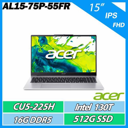 ACER 宏碁Aspire Lite AL15-75P-55FR (CU5-225H/8G+8G/512G/15吋)平價高效能