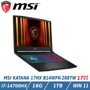 MSI KATANA 17HX B14WFK-288TW (i7-14700HX/16G/RTX5060/1TB/W11/QHD)