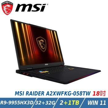 【特仕升級】MSI 微星 Raider A18HX-A9WJG-043TW 電競筆電(R9-9955HX3D/64GB/2+1TB/RTX 5090)