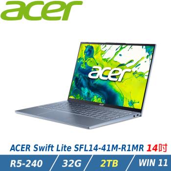 【特仕升級】Acer 宏碁 Swift Lite SFL14-41M-R1MR 效能筆電(R5-240/32GB/2T/Win11)
